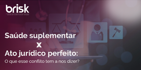 Saude suplementar x ato juridico perfeito